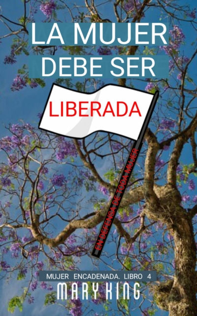 Book Cover for La Mujer Debe Ser Liberada by Mary King