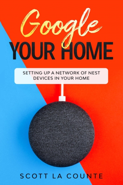 Book Cover for Google Your Home by Scott La Counte