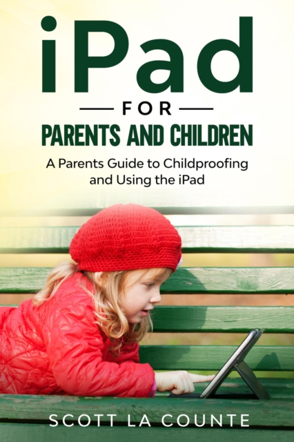 Book Cover for iPad For Parents and Children by Scott La Counte