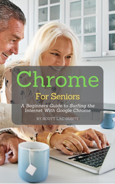 Book Cover for Chrome For Seniors by Scott La Counte