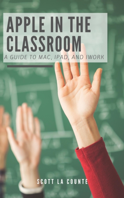 Book Cover for Apple In the Classroom by Scott La Counte