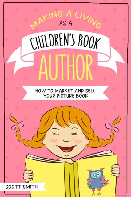 Book Cover for Making a Living As a Children's Book Author by Scott Smith