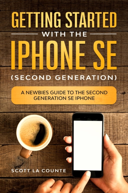 Book Cover for Getting Started With the iPhone SE (Second Generation) by Scott La Counte