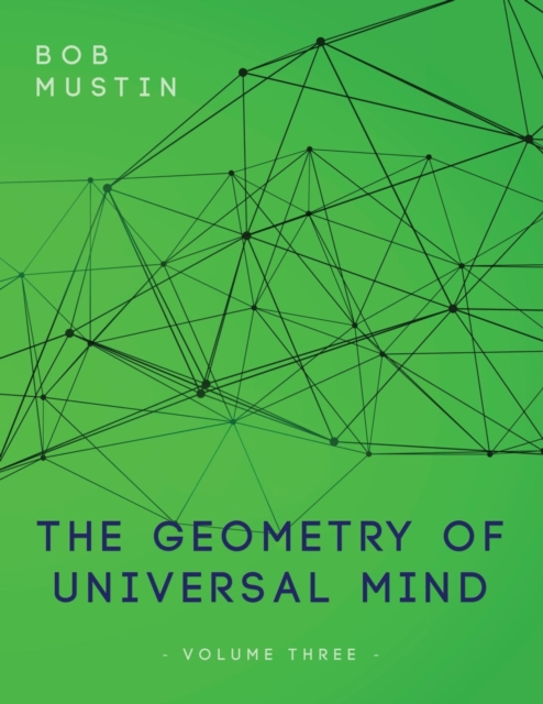 Book Cover for Geometry of Universal Mind - Volume Three by Bob Mustin