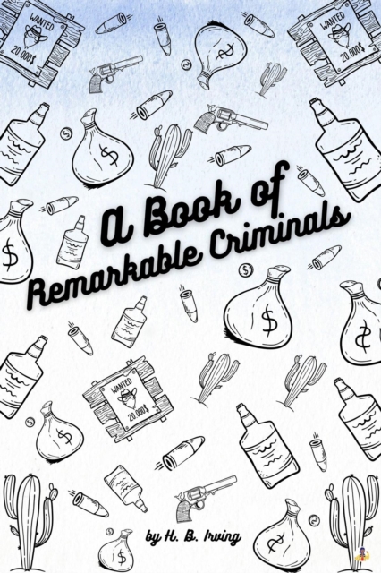 Book Cover for Book of Remarkable Criminals by H. B. Irving