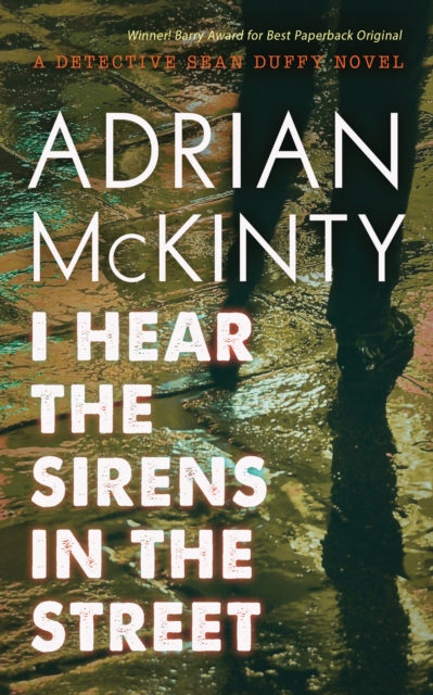 Book Cover for I Hear the Sirens in the Street by Adrian McKinty