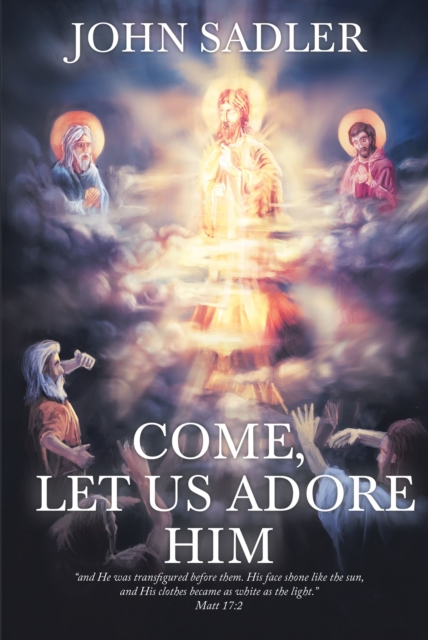 Book Cover for Come, Let Us Adore Him by Sadler, John