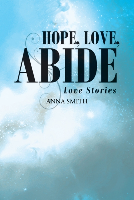 Book Cover for Hope, Love, Abide by Anna Smith