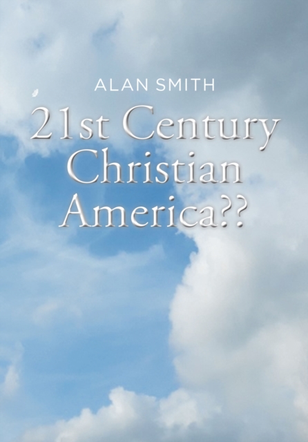 Book Cover for 21st Century Christian America?? by Alan Smith