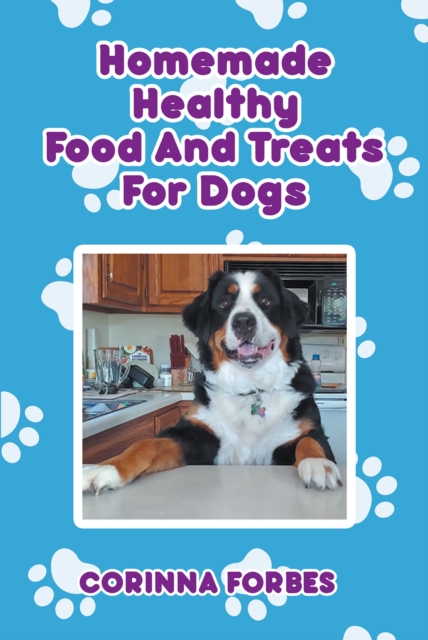 Book Cover for Homemade Healthy Food and Treats for Dogs by Corinna Forbes