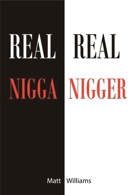 Book Cover for Real Nigga Real Nigger by Williams, Matt