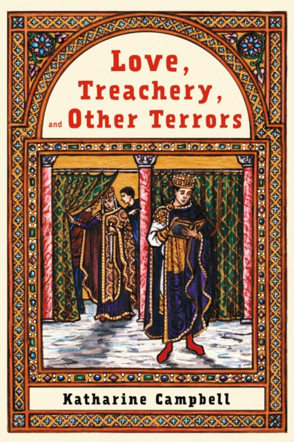 Book Cover for Love, Treachery, and Other Terrors by Katharine Campbell