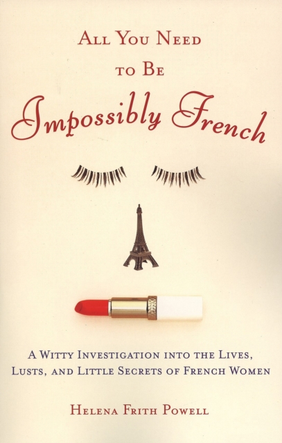 Book Cover for All You Need to Be Impossibly French by Helena Frith Powell