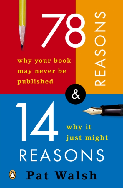 Book Cover for 78 Reasons Why Your Book May Never Be Published and 14 Reasons Why It Just Might by Pat Walsh