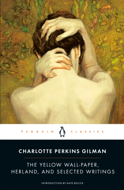 Book Cover for Yellow Wall-Paper, Herland, and Selected Writings by Charlotte Perkins Gilman