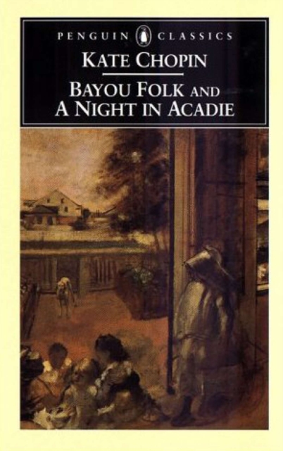 Book Cover for Bayou Folk and A Night in Acadie by Kate Chopin