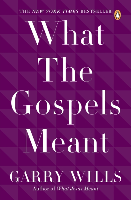 Book Cover for What the Gospels Meant by Garry Wills