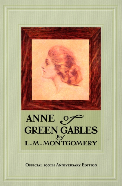 Book Cover for Anne of Green Gables, 100th Anniversary Edition by L. M. Montgomery