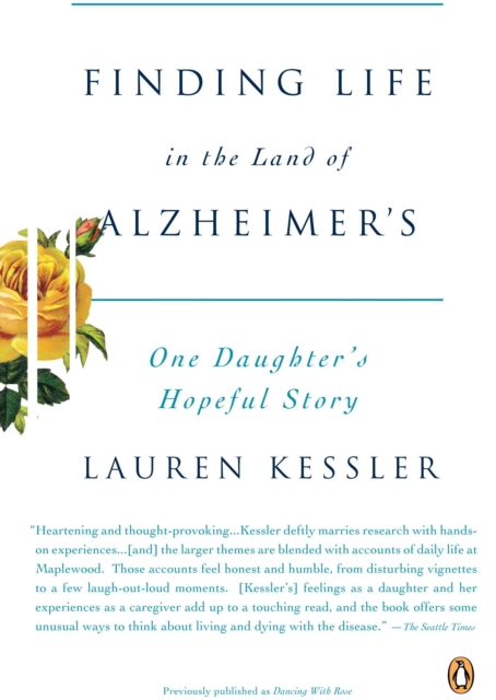 Book Cover for Finding Life in the Land of Alzheimer's by Lauren Kessler