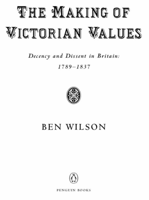 Book Cover for Making of Victorian Values by Ben Wilson