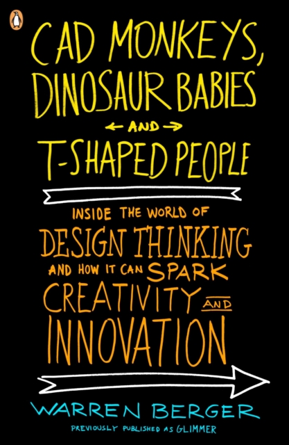 Book Cover for CAD Monkeys, Dinosaur Babies, and T-Shaped People by Warren Berger