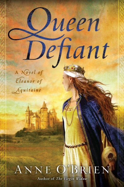 Book Cover for Queen Defiant by Anne O'Brien