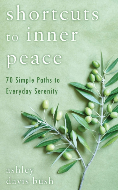 Book Cover for Shortcuts to Inner Peace by Ashley Davis Bush