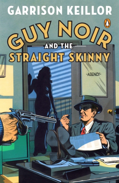 Book Cover for Guy Noir and the Straight Skinny by Garrison Keillor