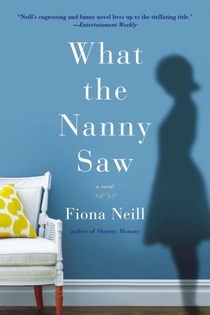Book Cover for What the Nanny Saw by Neill, Fiona