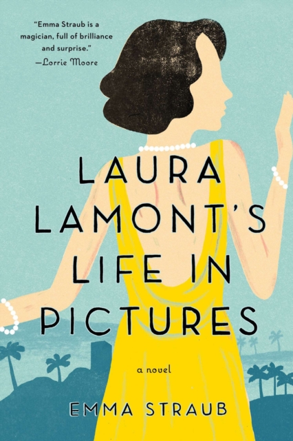 Book Cover for Laura Lamont's Life in Pictures by Emma Straub