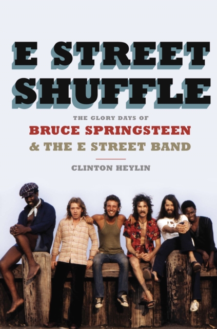 Book Cover for E Street Shuffle by Clinton Heylin