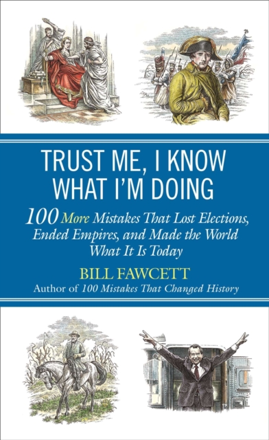 Book Cover for Trust Me, I Know What I'm Doing by Bill Fawcett