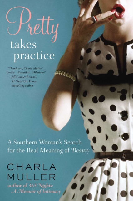 Book Cover for Pretty Takes Practice by Charla Muller