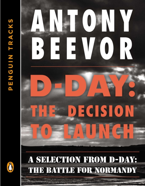 Book Cover for D-Day: The Decision to Launch by Antony Beevor