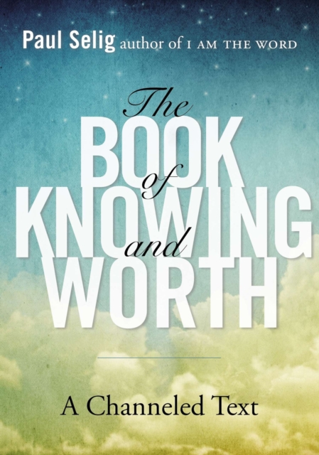 Book Cover for Book of Knowing and Worth by Paul Selig