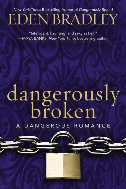 Book Cover for Dangerously Broken by Eden Bradley