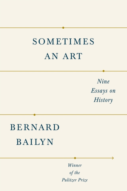 Book Cover for Sometimes an Art by Bailyn, Bernard