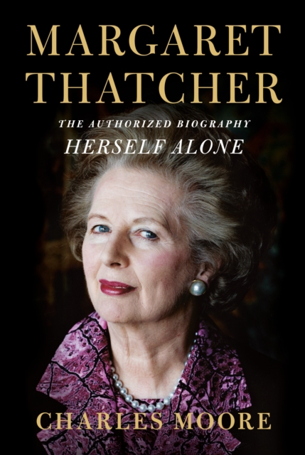 Book Cover for Margaret Thatcher: Herself Alone by Charles Moore