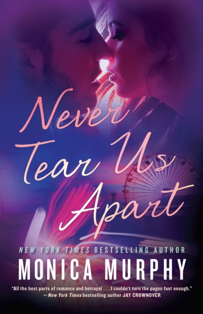 Book Cover for Never Tear Us Apart by Monica Murphy