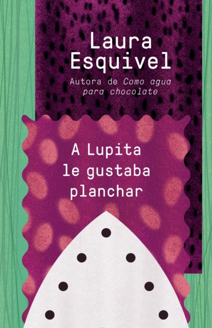 Book Cover for A Lupita le gustaba planchar by Laura Esquivel