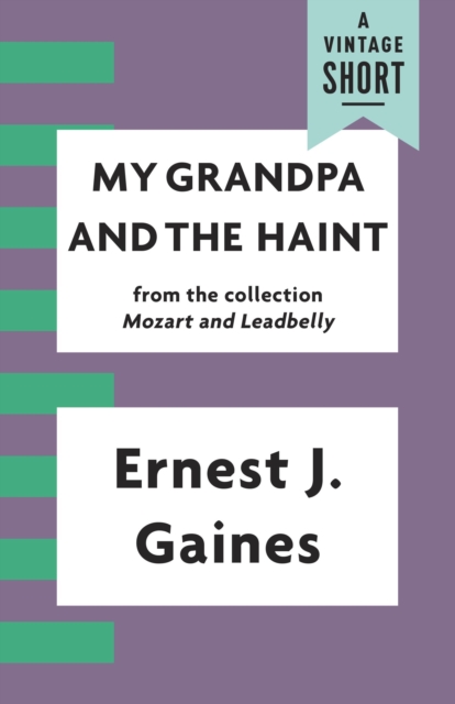 Book Cover for My Grandpa and the Haint by Ernest J. Gaines