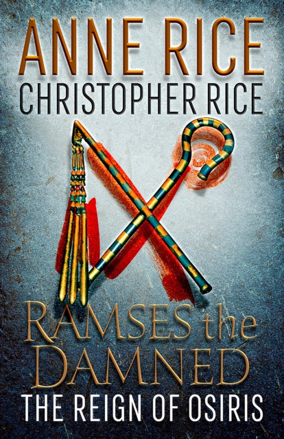 Book Cover for Ramses the Damned: The Reign of Osiris by Anne Rice, Christopher Rice