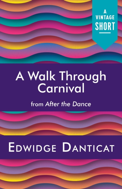 Book Cover for Walk Through Carnival by Edwidge Danticat