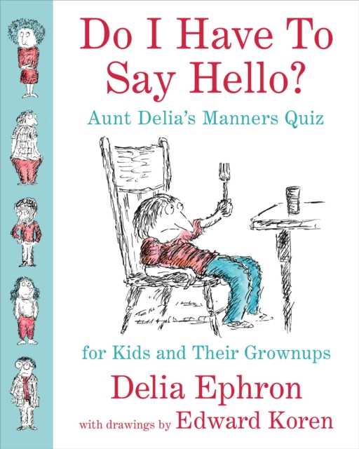 Book Cover for Do I Have to Say Hello? Aunt Delia's Manners Quiz for Kids and Their Grownups by Delia Ephron