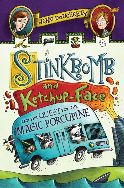 Book Cover for Stinkbomb and Ketchup-Face and the Quest for the Magic Porcupine by John Dougherty