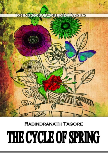 Book Cover for THE CYCLE OF SPRING by Rabindranath Tagore