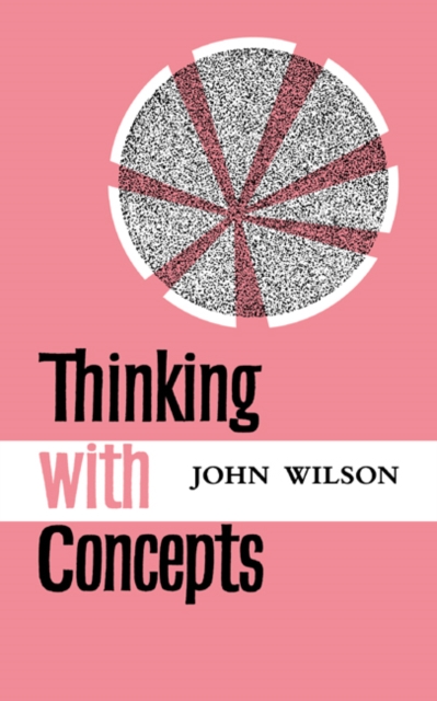 Book Cover for Thinking with Concepts by John Wilson