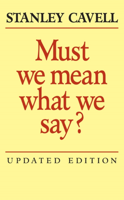 Book Cover for Must We Mean What We Say? by Cavell, Stanley