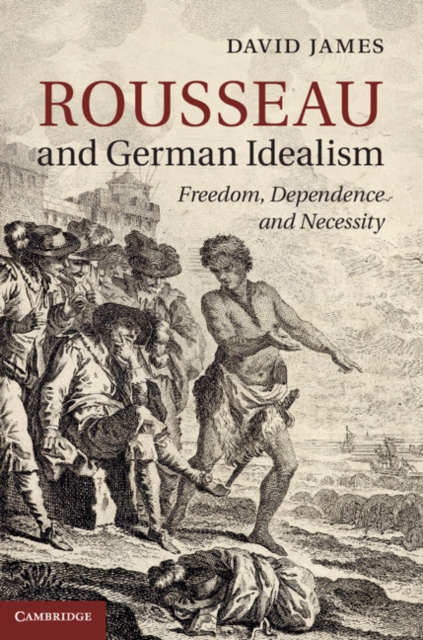 Book Cover for Rousseau and German Idealism by David James