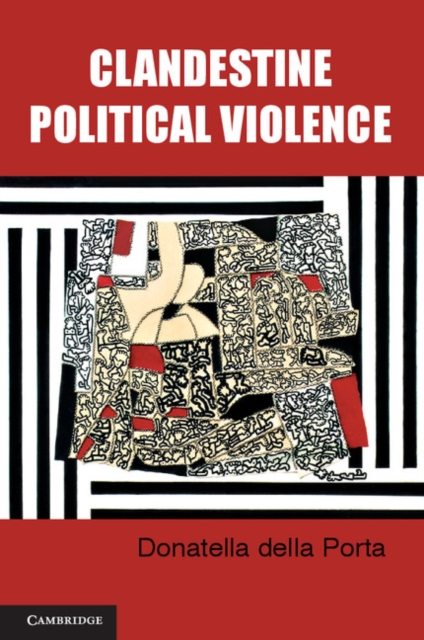 Book Cover for Clandestine Political Violence by Donatella della Porta